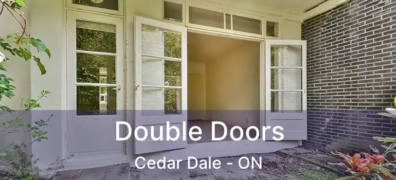  Double Doors Cedar Dale - ON