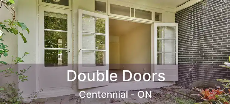  Double Doors Centennial - ON