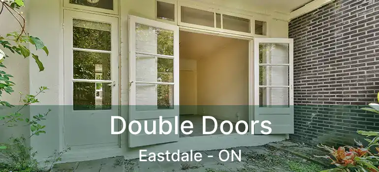  Double Doors Eastdale - ON