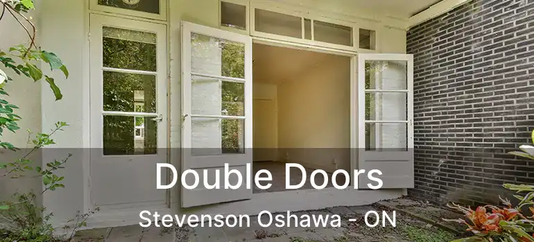  Double Doors Stevenson Oshawa - ON