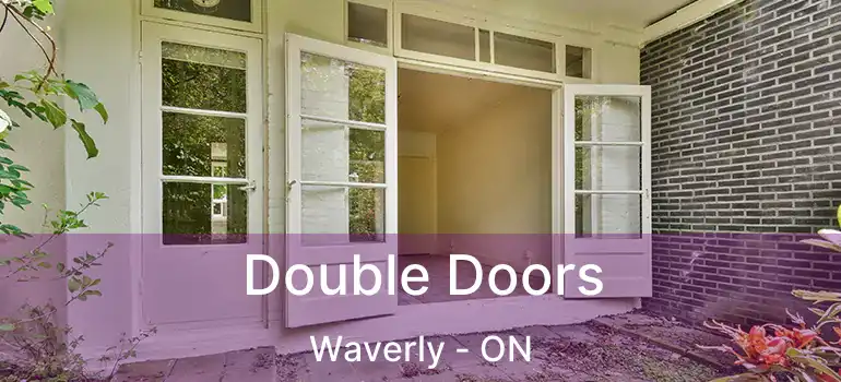  Double Doors Waverly - ON