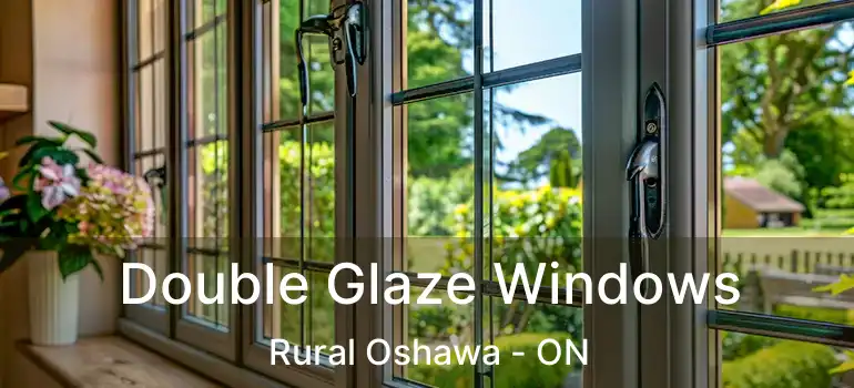  Double Glaze Windows Rural Oshawa - ON