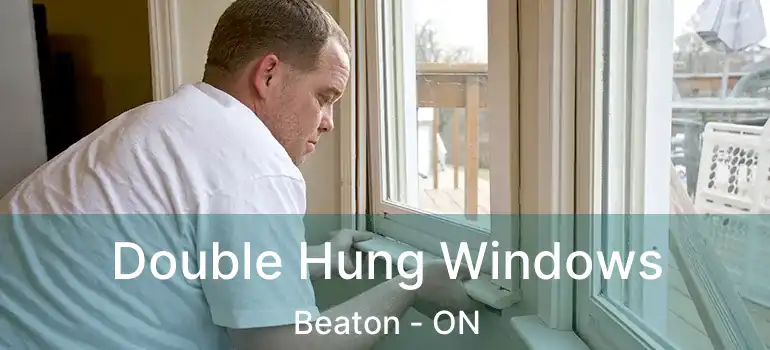  Double Hung Windows Beaton - ON