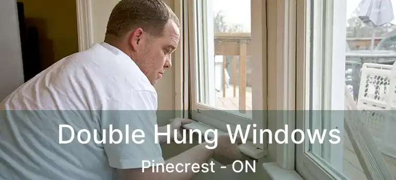  Double Hung Windows Pinecrest - ON