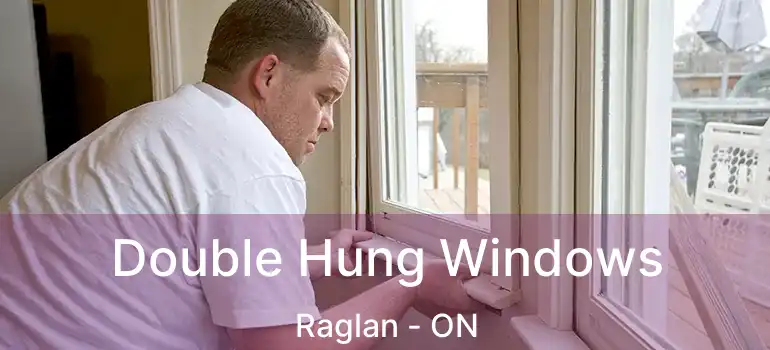  Double Hung Windows Raglan - ON