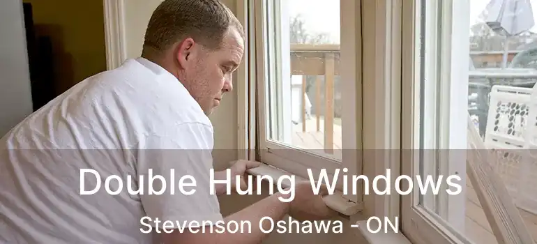  Double Hung Windows Stevenson Oshawa - ON