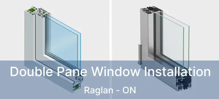  Double Pane Window Installation Raglan - ON