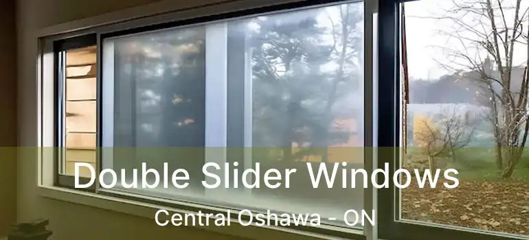  Double Slider Windows Central Oshawa - ON