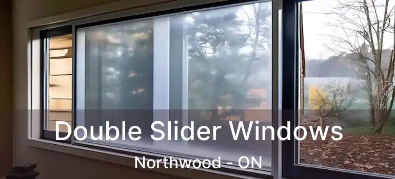  Double Slider Windows Northwood - ON