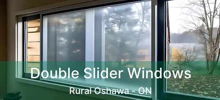  Double Slider Windows Rural Oshawa - ON