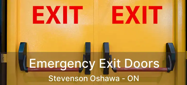  Emergency Exit Doors Stevenson Oshawa - ON