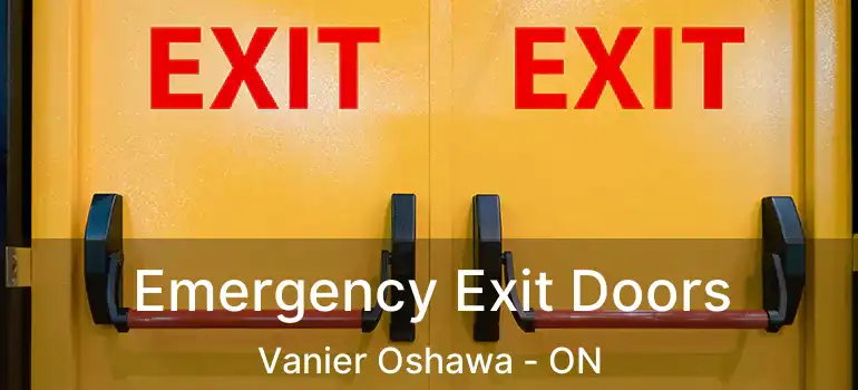  Emergency Exit Doors Vanier Oshawa - ON