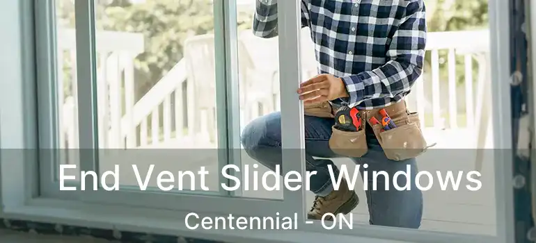  End Vent Slider Windows Centennial - ON