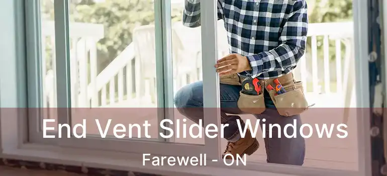  End Vent Slider Windows Farewell - ON