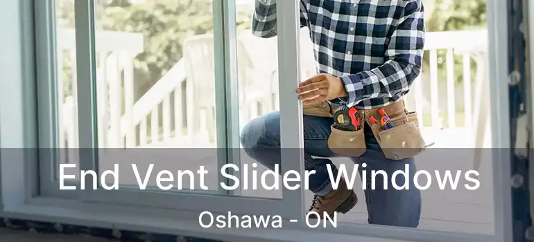  End Vent Slider Windows Oshawa - ON