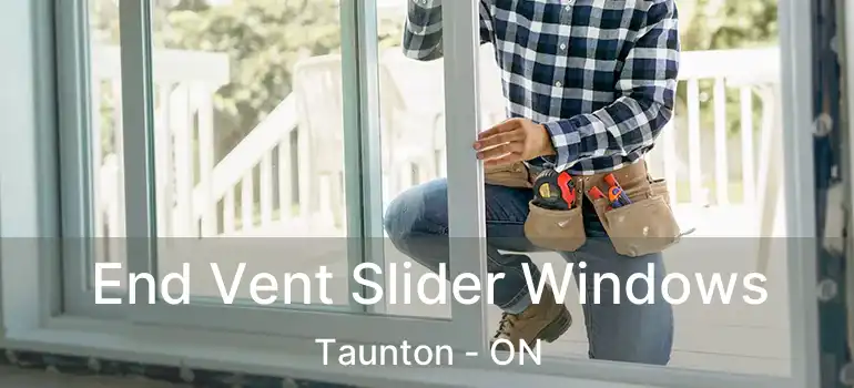  End Vent Slider Windows Taunton - ON