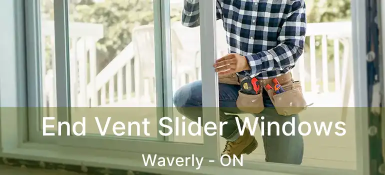  End Vent Slider Windows Waverly - ON