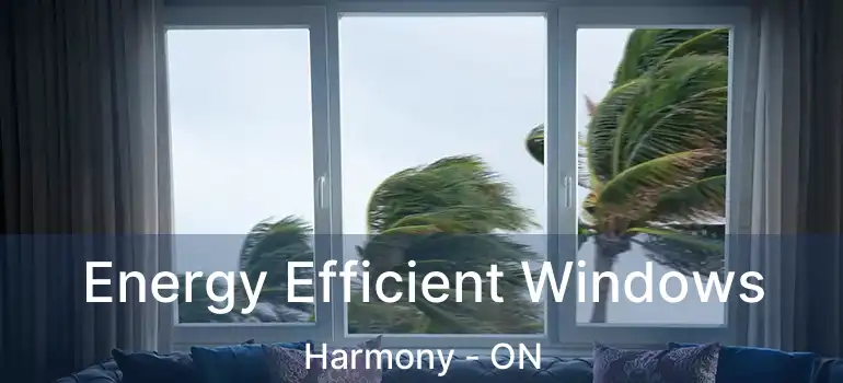  Energy Efficient Windows Harmony - ON