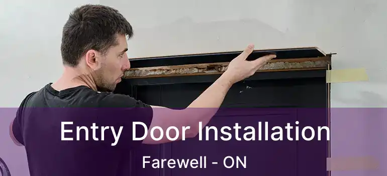  Entry Door Installation Farewell - ON