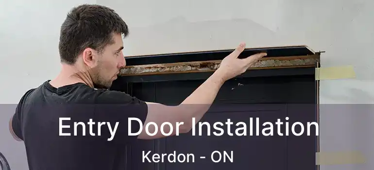  Entry Door Installation Kerdon - ON