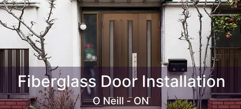  Fiberglass Door Installation O Neill - ON