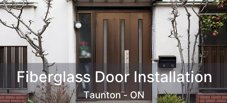  Fiberglass Door Installation Taunton - ON