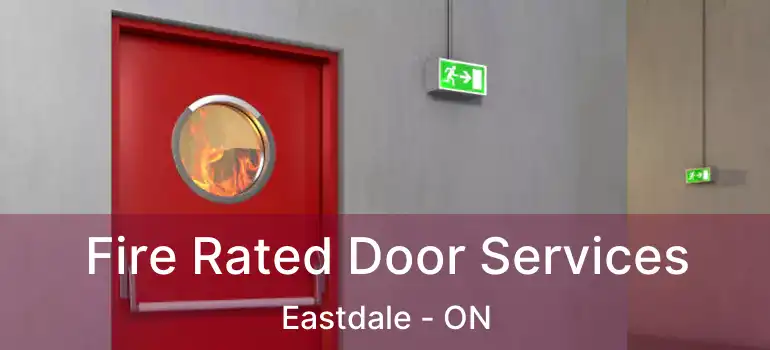  Fire Rated Door Services Eastdale - ON