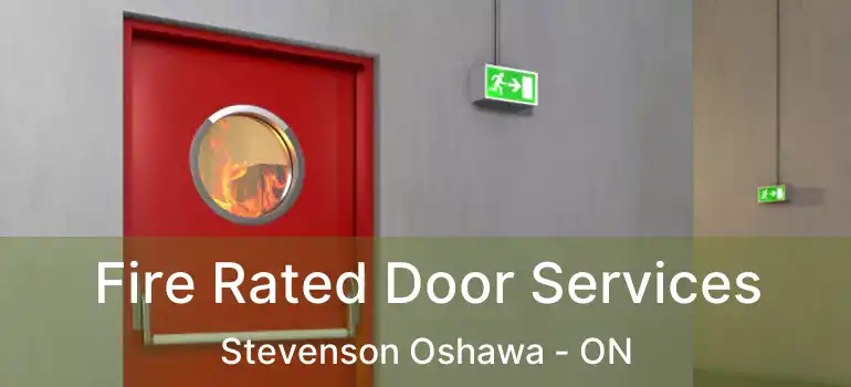  Fire Rated Door Services Stevenson Oshawa - ON