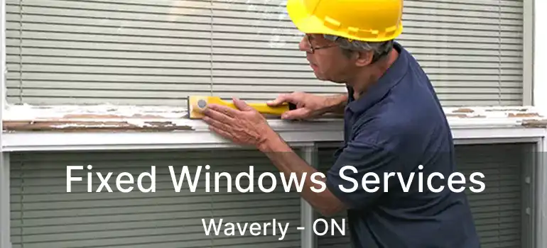  Fixed Windows Services Waverly - ON