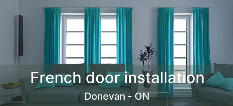  French door installation Donevan - ON