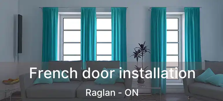  French door installation Raglan - ON