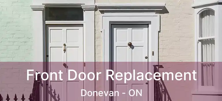  Front Door Replacement Donevan - ON