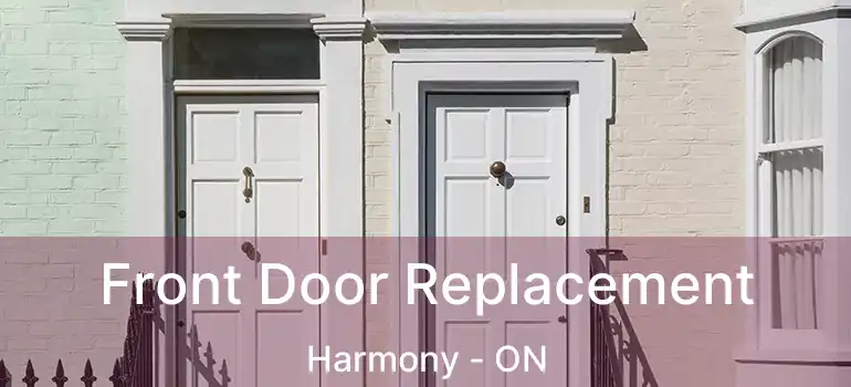  Front Door Replacement Harmony - ON