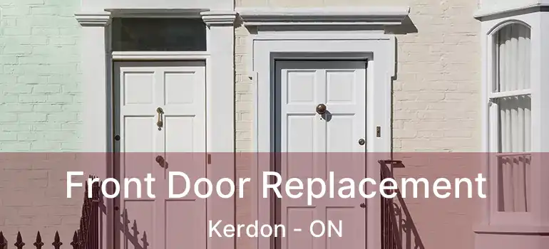  Front Door Replacement Kerdon - ON