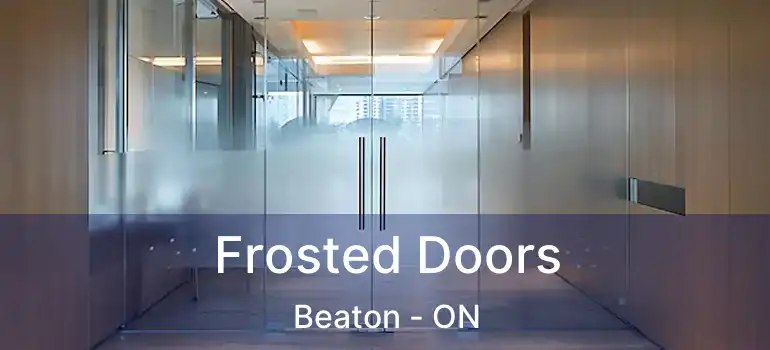  Frosted Doors Beaton - ON