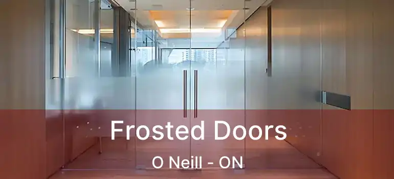  Frosted Doors O Neill - ON