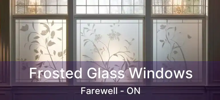  Frosted Glass Windows Farewell - ON