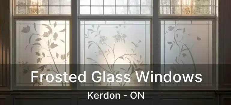  Frosted Glass Windows Kerdon - ON