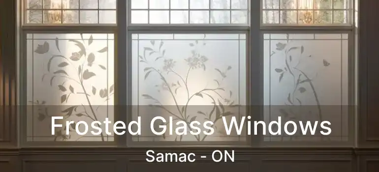  Frosted Glass Windows Samac - ON