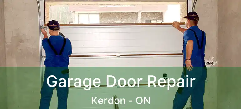  Garage Door Repair Kerdon - ON