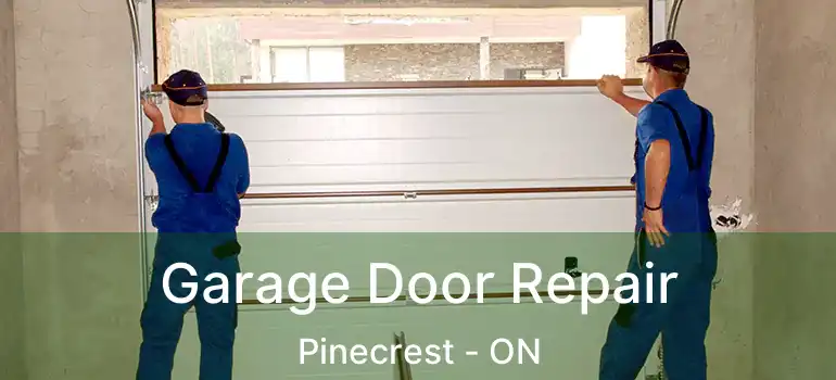  Garage Door Repair Pinecrest - ON