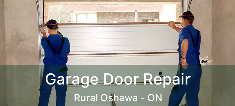  Garage Door Repair Rural Oshawa - ON