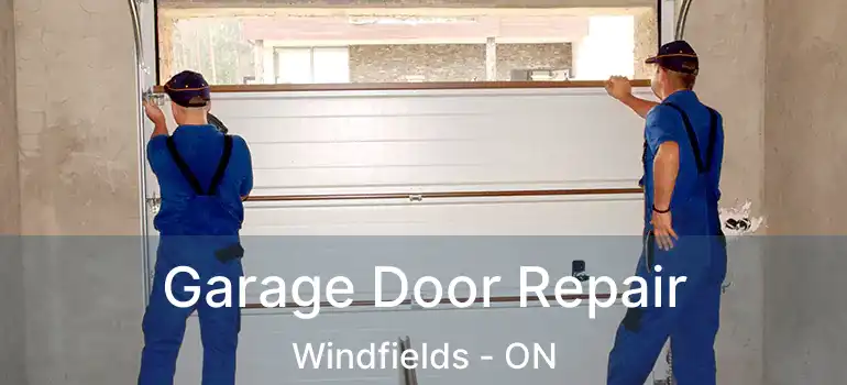  Garage Door Repair Windfields - ON