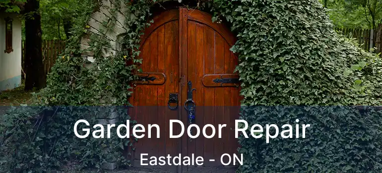  Garden Door Repair Eastdale - ON