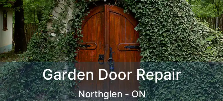  Garden Door Repair Northglen - ON