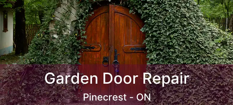  Garden Door Repair Pinecrest - ON