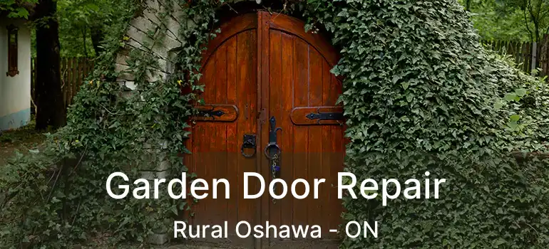  Garden Door Repair Rural Oshawa - ON