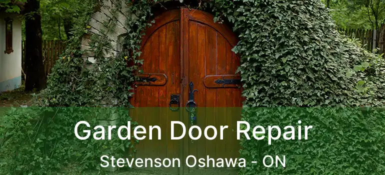  Garden Door Repair Stevenson Oshawa - ON