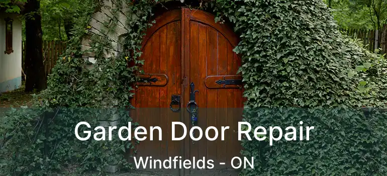  Garden Door Repair Windfields - ON