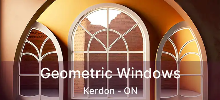  Geometric Windows Kerdon - ON